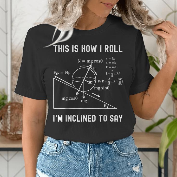 Nerdy This Is How I Roll I'm Inclined To Say Physics Teacher Women's T-Shirt, funny gift Nerdy This Is How I Roll I'm Inclined To Say Physics Teacher Women's T-Shirt, funny gift