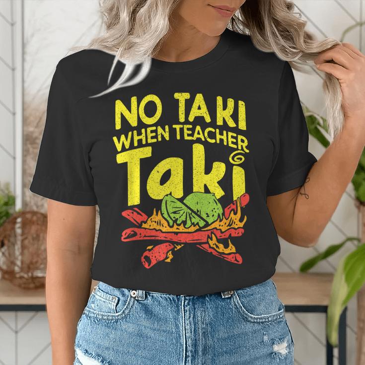 No Taki When Teacher Taki Teacher Pun Humor Women's T-Shirt, funny gift No Taki When Teacher Taki Teacher Pun Humor Women's T-Shirt, funny gift