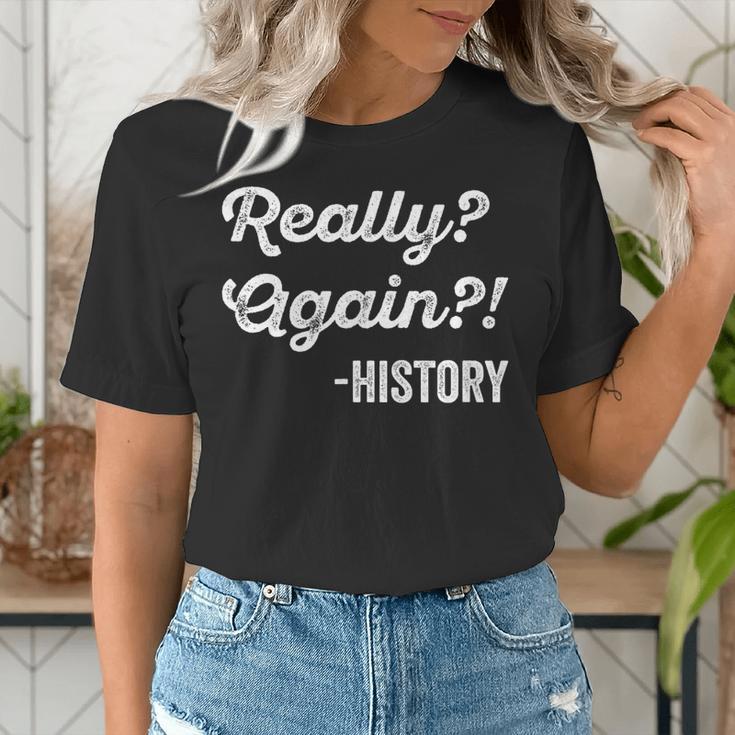 Really Again History History Teacher Saying T-Shirt Women's T-Shirt, History Teacher Shirts, funny gift