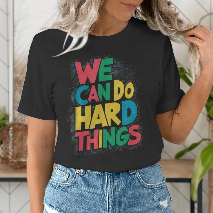 School Teachers Motivational Quote We Can Do Hard Things Men Women Kids Women's T-Shirt, funny gift