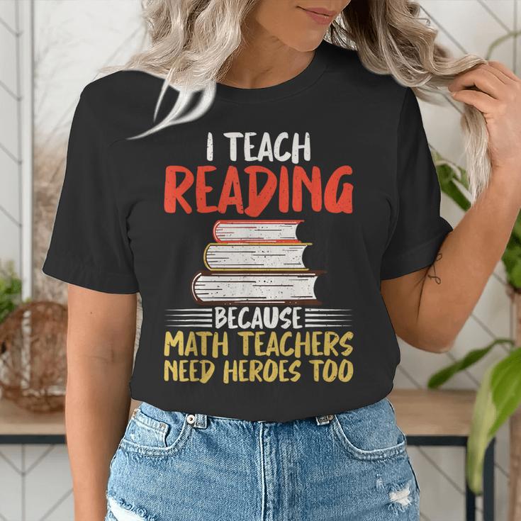 I Teach Reading Because Math Teachers Need Heroes Too Men Women Women's T-Shirt, funny gift