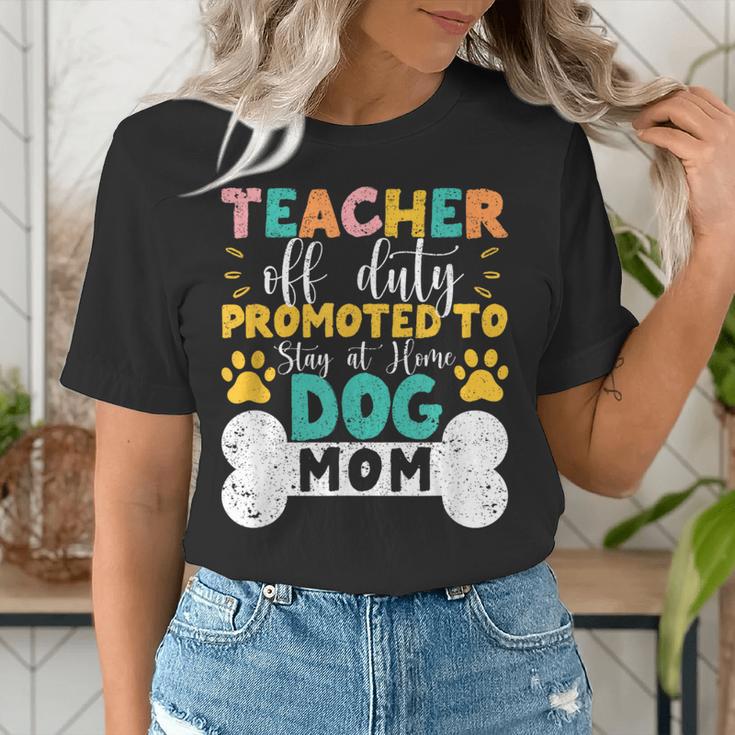 Teacher Off Duty Promoted To Stay At Home Dog Mom Teachers Women's T-Shirt, funny gift Teacher Off Duty Promoted To Stay At Home Dog Mom Teachers Women's T-Shirt, funny gift