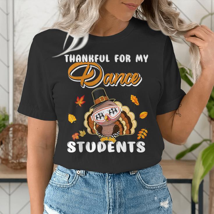 Thankful For My Dance Students Thanksgiving Turkey Teacher For Men Women Girls Kids Women's T-Shirt, funny gift Thankful For My Dance Students Thanksgiving Turkey Teacher For Men Women Girls Kids Women's T-Shirt, funny gift