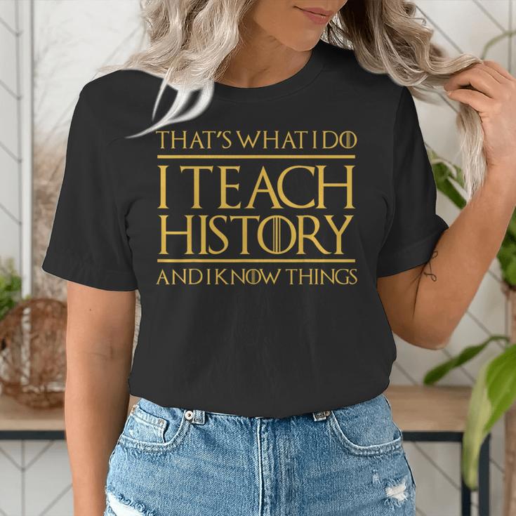 That's What I Do I Teach History And I Know Things Teacher Women's T-Shirt, History Teacher Shirts, funny gift That's What I Do I Teach History And I Know Things Teacher Women's T-Shirt, History Teacher Shirts, funny gift