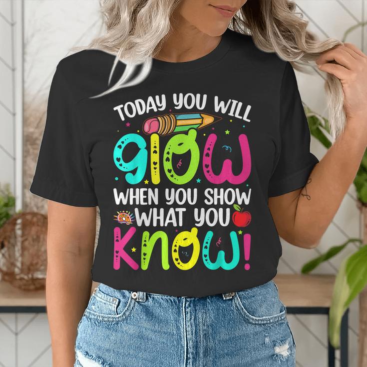 Today You Will Glow When You Show What You Know Teachers Day Women's T-Shirt, funny gift Today You Will Glow When You Show What You Know Teachers Day Women's T-Shirt, funny gift