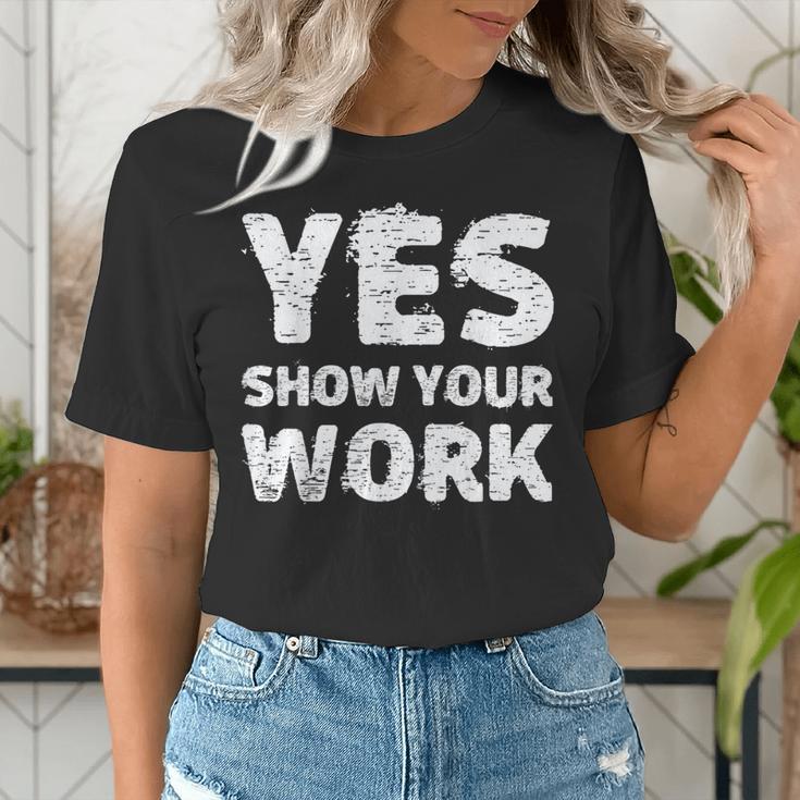 Yes Show Your Work Gteat Testing Math Teacher T-Shirt Women's T-Shirt, funny gift Yes Show Your Work Gteat Testing Math Teacher T-Shirt Women's T-Shirt, funny gift