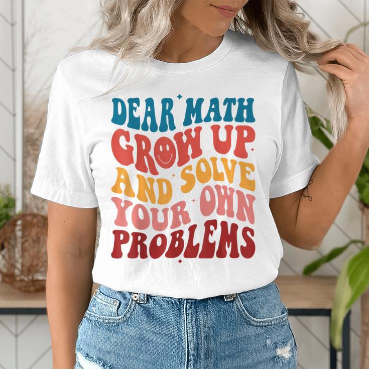 Dear Math Grow Up And Solve Your Own Problems Teens Teacher Women's T-Shirt, funny gift