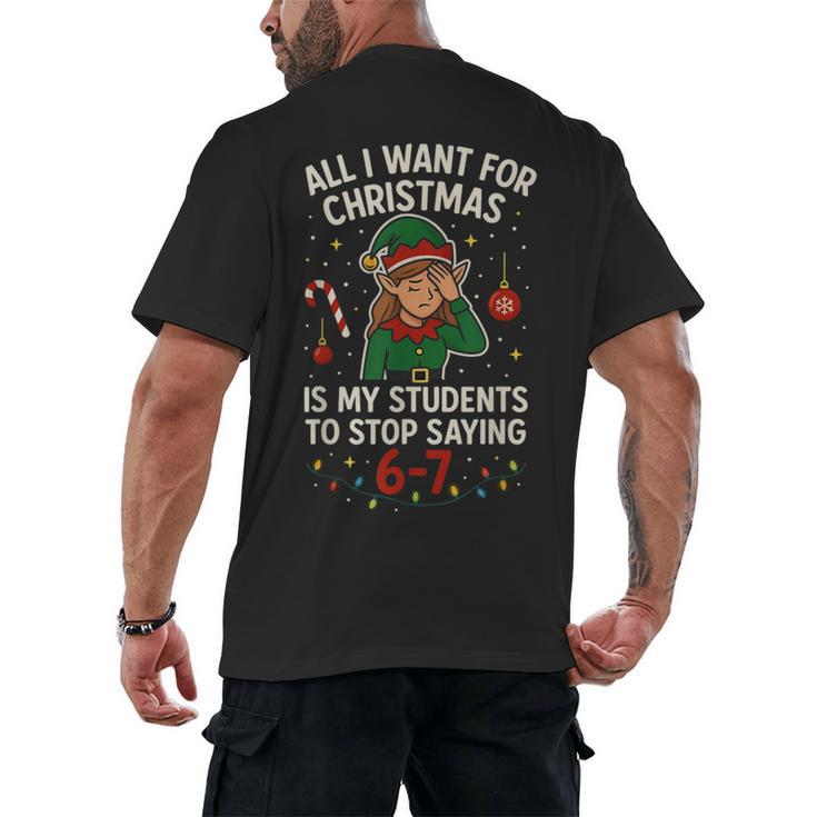 6-7 Students Saying 67 Xmas Six Seven Teacher Christmas Men's Back Print T-Shirt