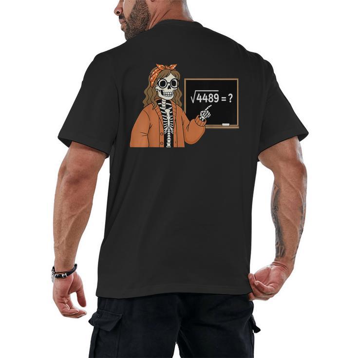 67 Math Teacher Skeleton Halloween Root 4489 Messy Bun Women Men's Back Print T-Shirt