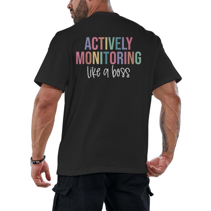 Actively Monitoring Like A Boss Shirt State Testing Teacher Men's Back Print T-Shirt