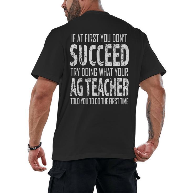 AG Teacher Shirt If At First You Don't Succeed Agriculture Men's Back Print T-Shirt