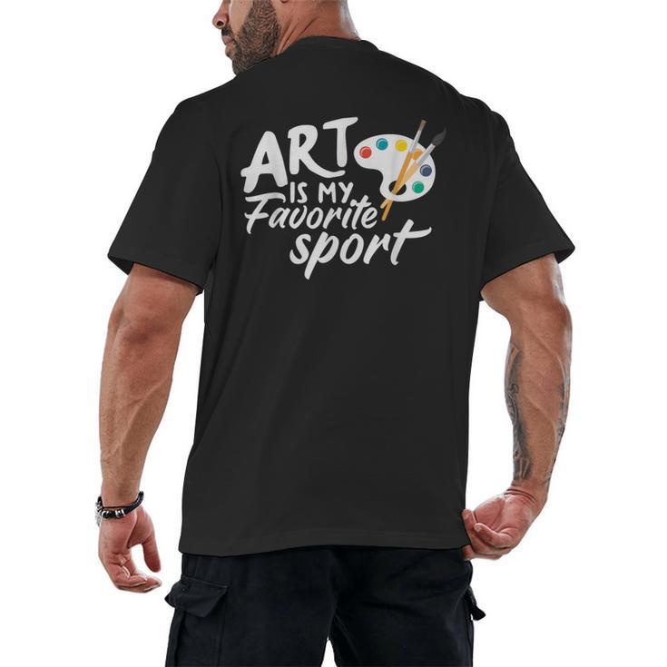 Art Is My Favorite Sport Artist Art Lover Teacher Men's Back Print T-Shirt
