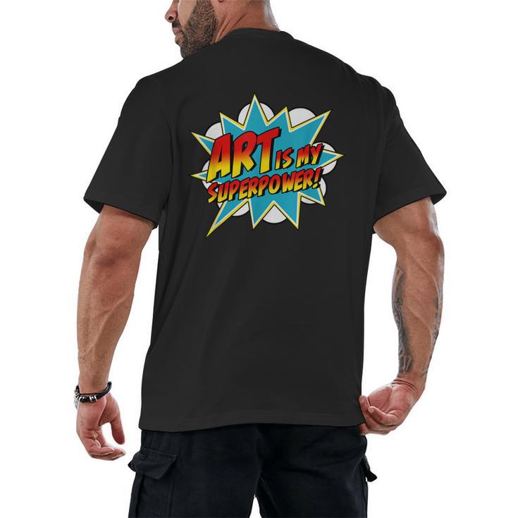 Art Is My Superpower Comic Artist Art Teacher Superhero Men's Back Print T-Shirt