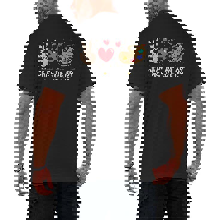 Art Teacher Peace Love Art For Artists And Painters Men&#x27;s Back Print T-Shirt