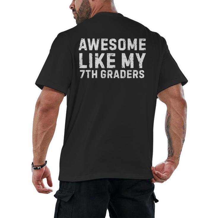 Awesome Like My 7th Grader Seventh Grade Teacher Men's Back Print T-Shirt