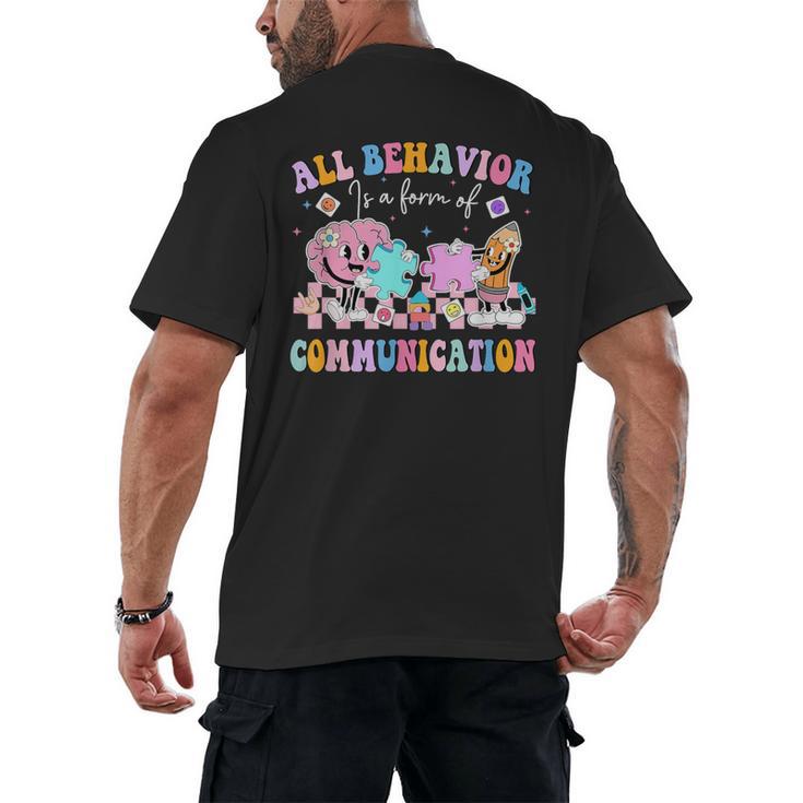 All Behavior Is A Form Of Communication SPED Teacher Autism Men's Back Print T-Shirt