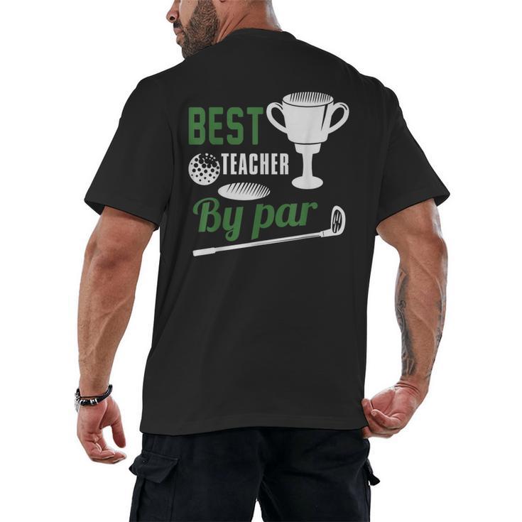 Best Teacher By Par Golf Golfer Men's Back Print T-Shirt