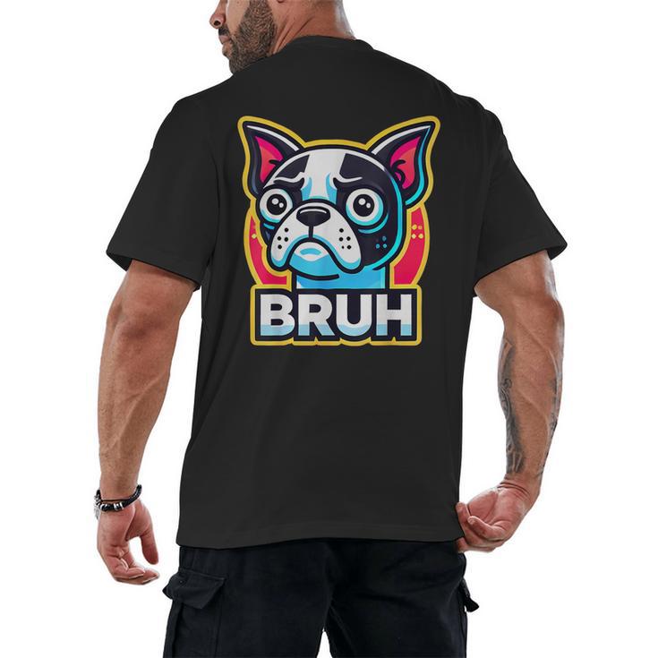 Boston Terrier Bruh Dog Lover Men's Back Print T-Shirt