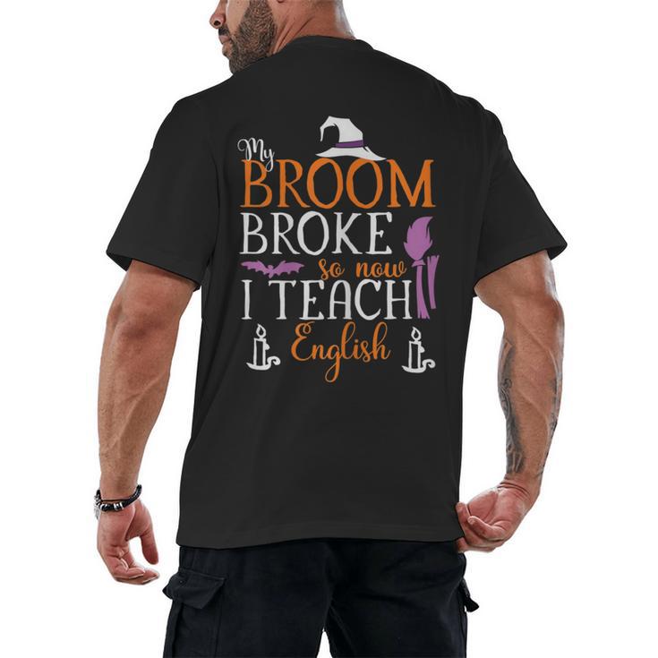 My Broom Broke So Now I Teach English English Teacher Witch Men's Back Print T-Shirt