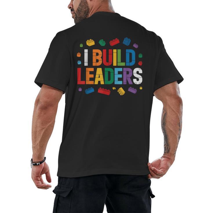 I Build Leaders Bricks Building Blocks Teacher Brick Builder Men's Back Print T-Shirt