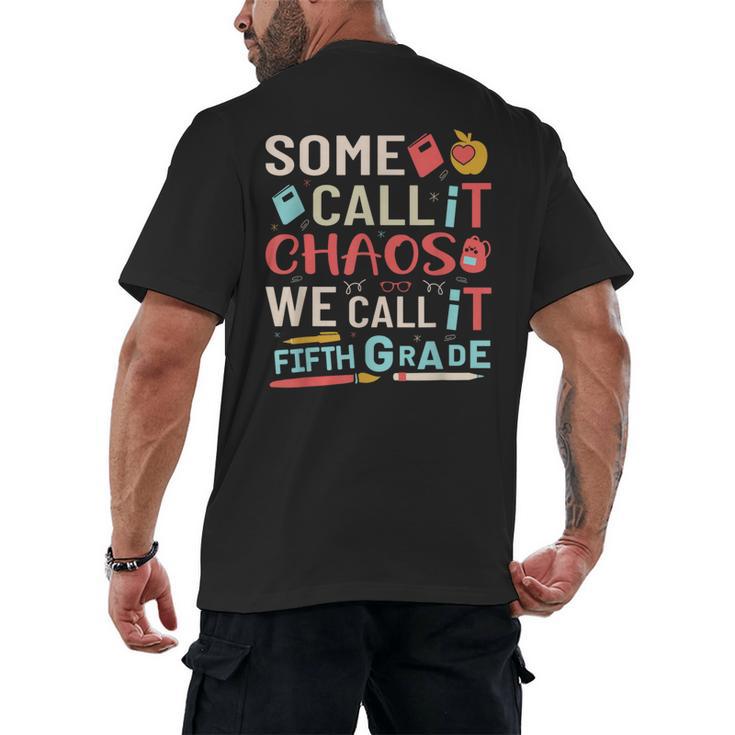 Some Call It Chaos We Call It Fifth Grade 5th Grade Teacher Men's Back Print T-Shirt