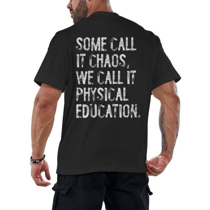 Some Call It Chaos We Call It Physical Education Teacher Men's Back Print T-Shirt