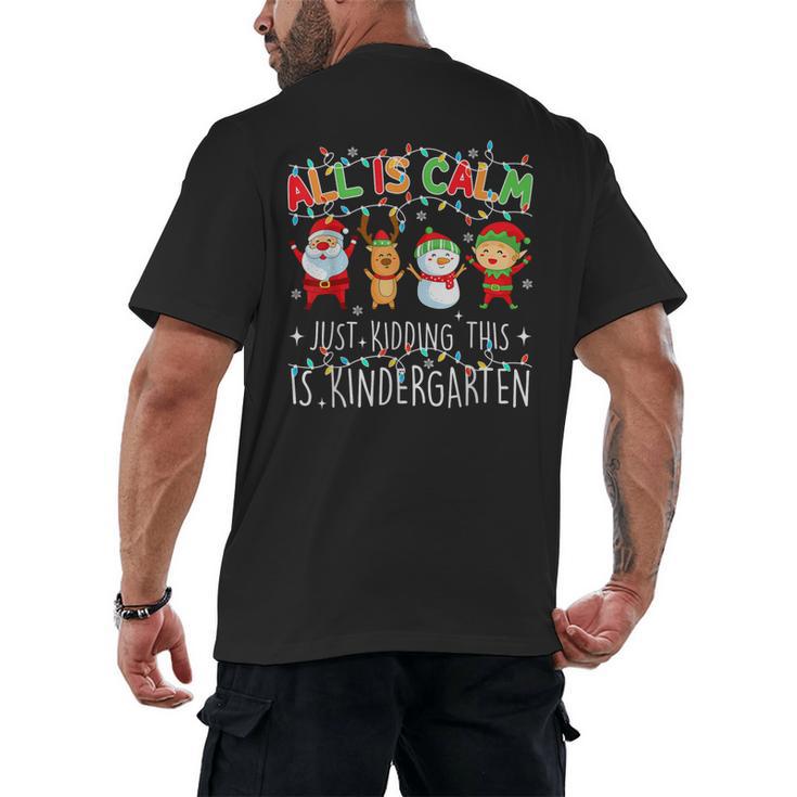 All Is Calm Xmas Kindergarten Christmas Season Teacher Men's Back Print T-Shirt