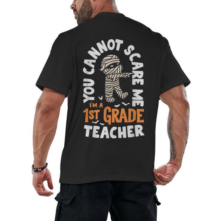 You Cannot Scare Me Im A Teacher 1st Grade Halloween Teacher Men Women Kids Men's Back Print T-Shirt