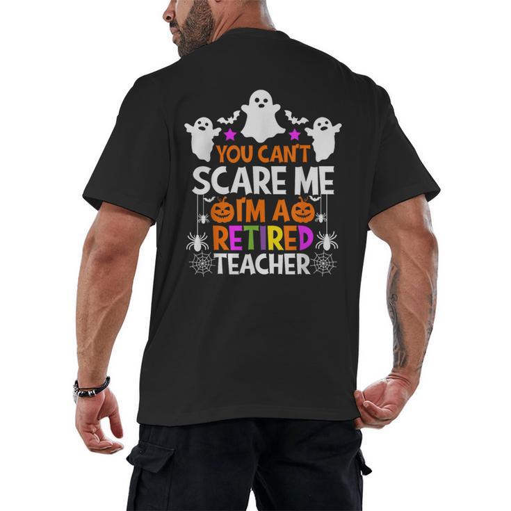 You Can't Scare Me I'm A Retired Teacher Shirt Halloween Men's Back Print T-Shirt