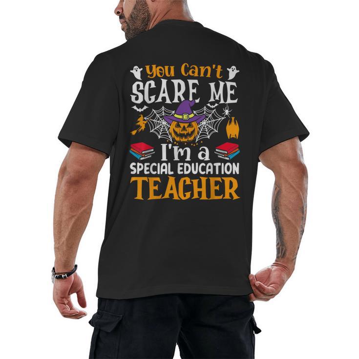 You Can't Scare Me I'm A Special Education Teacher Halloween Men's Back Print T-Shirt