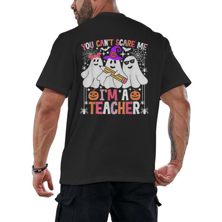 You Can't Scare Me I'm A Teacher Halloween Men's Back Print T-Shirt