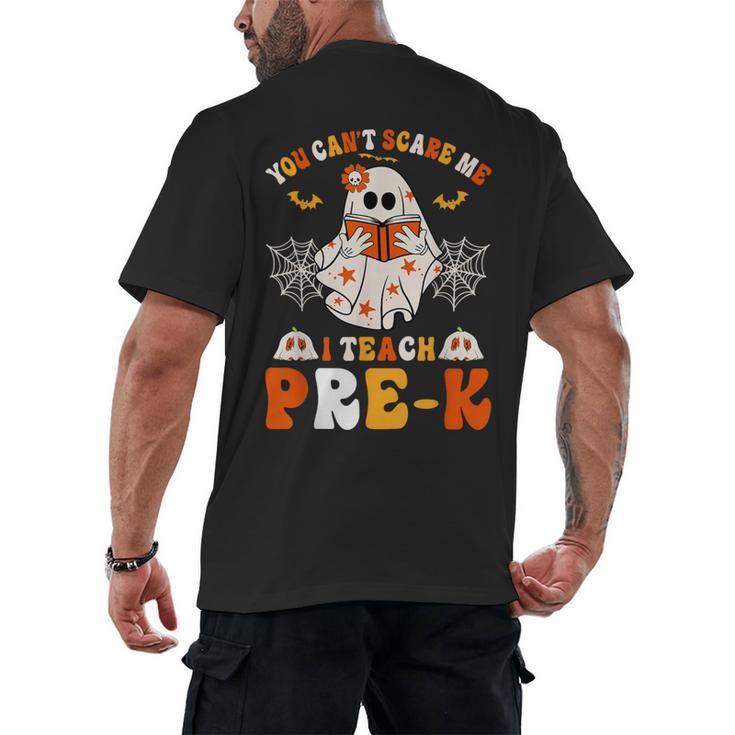 You Cant Scare Me I Teach Pre-K Teacher Halloween Men's Back Print T-Shirt