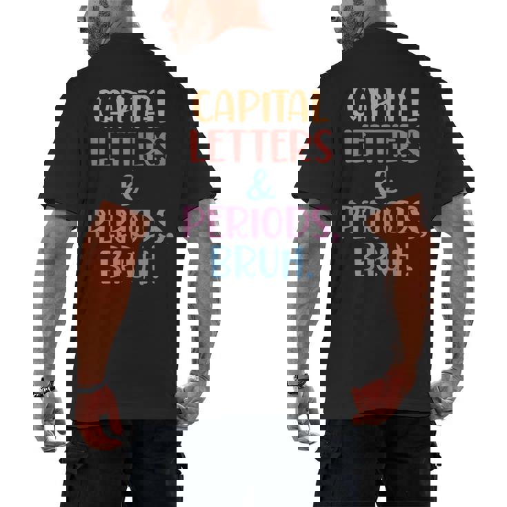 Capital Letters And Periods Bruh Bruh Teacher Women Men&#x27;s Back Print T-Shirt