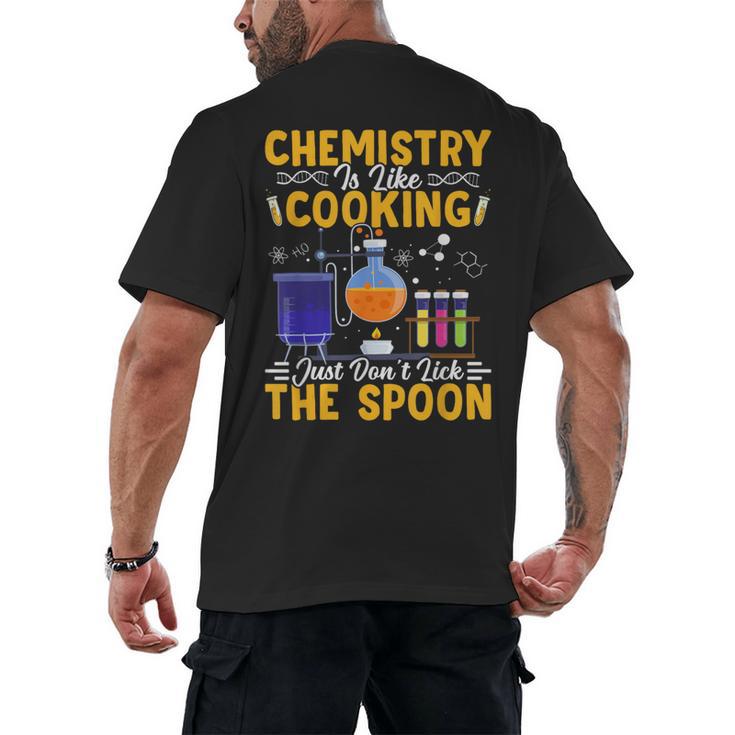 Chemistry Is Like Cooking Science Teacher Student Men's Back Print T-Shirt