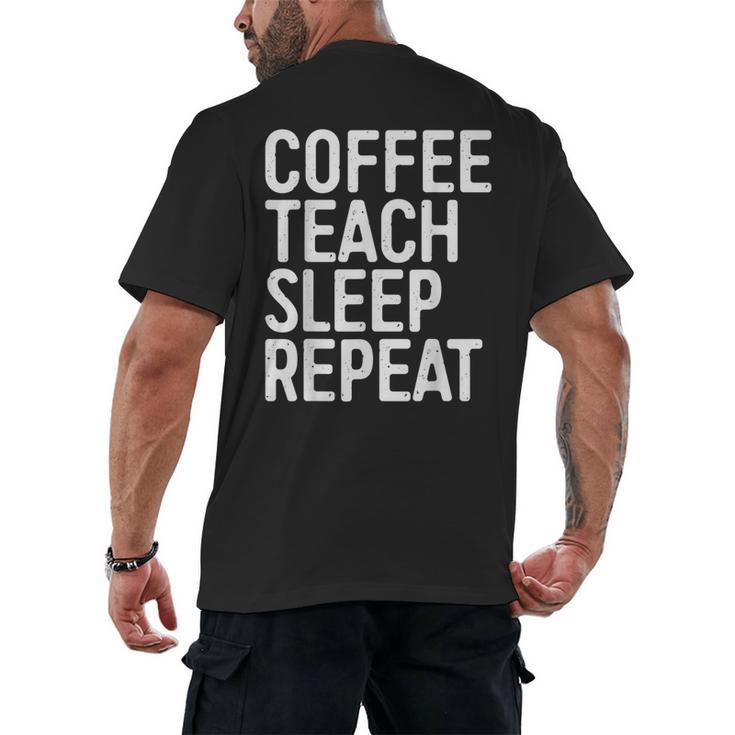 Coffee Teach Sleep Repeat Shirt Coffee Men Women Teacher Men's Back Print T-Shirt