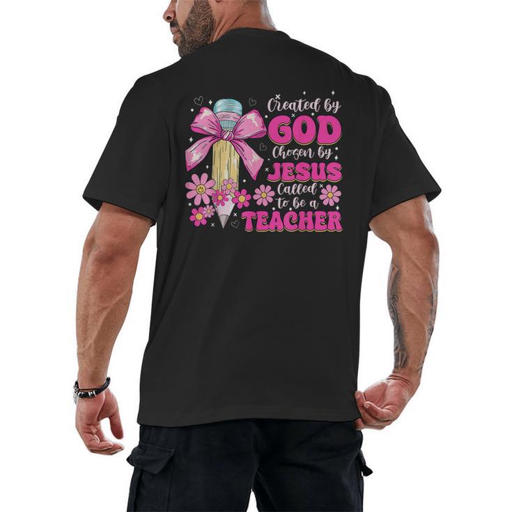 Created By God Called To Teacher Jesus Christian Teacher Men's Back Print T-Shirt