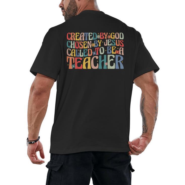 Created By God Chosen By Jesus Called To Be a Teacher Men's Back Print T-Shirt