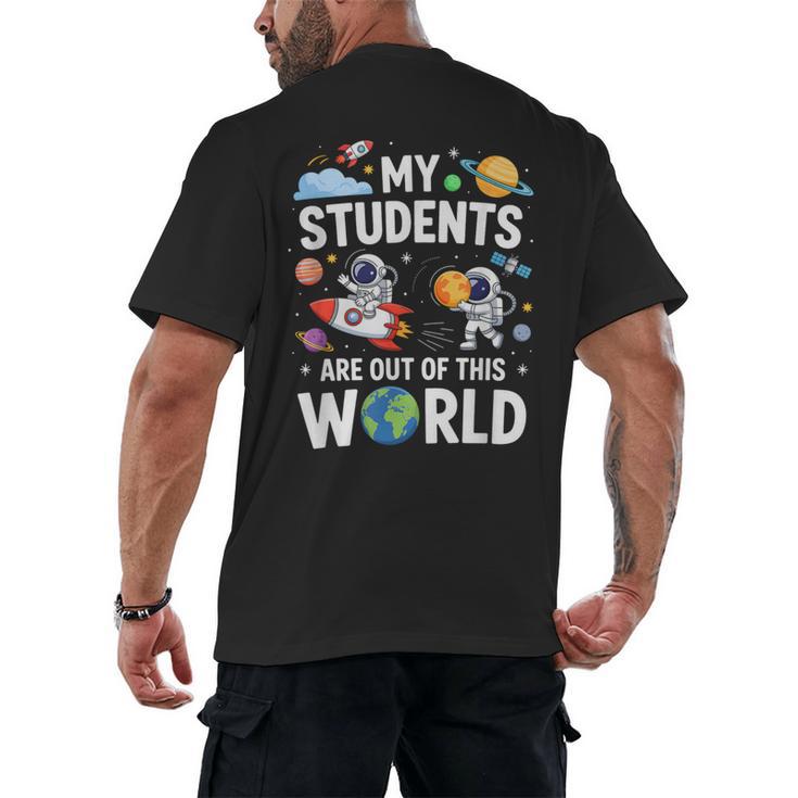 Cute School Teacher My Students Are Out Of This World Space Men's Back Print T-Shirt