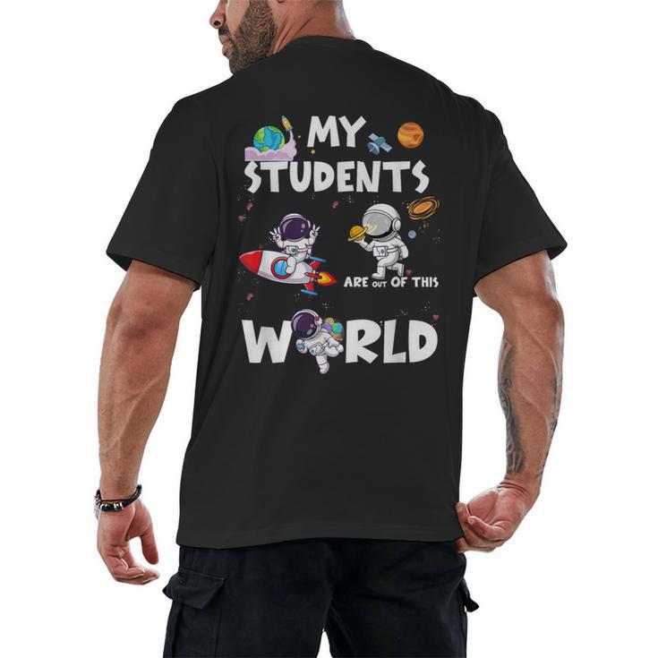 Cute Teacher My Students Are Out-Of This World Space Men's Back Print T-Shirt