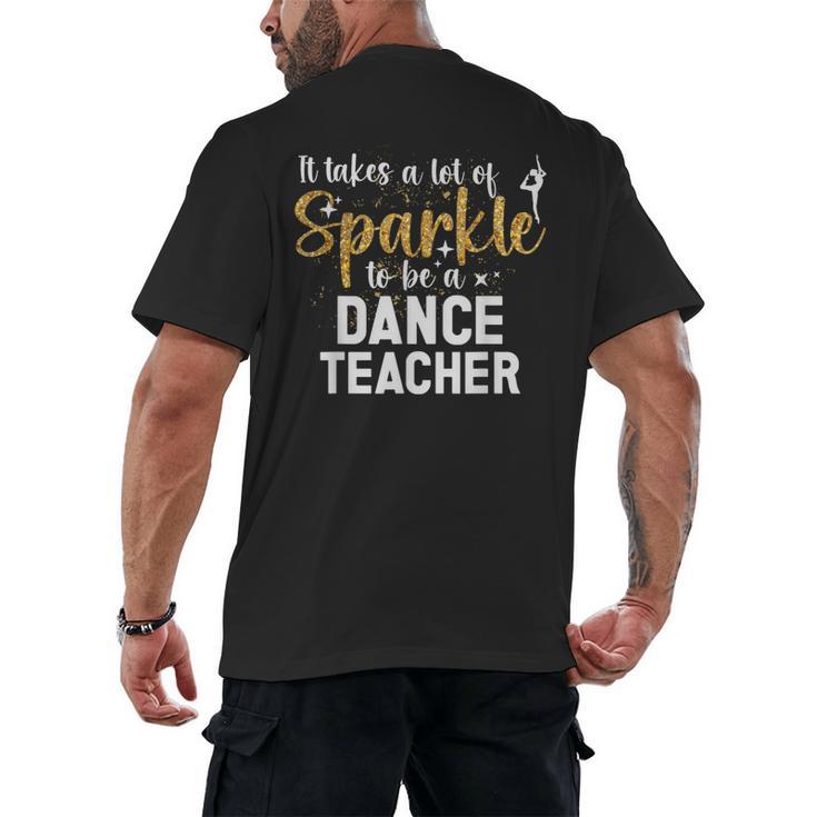 To Be A Dance Teacher Dance Instructor Dancing Teacher Men's Back Print T-Shirt