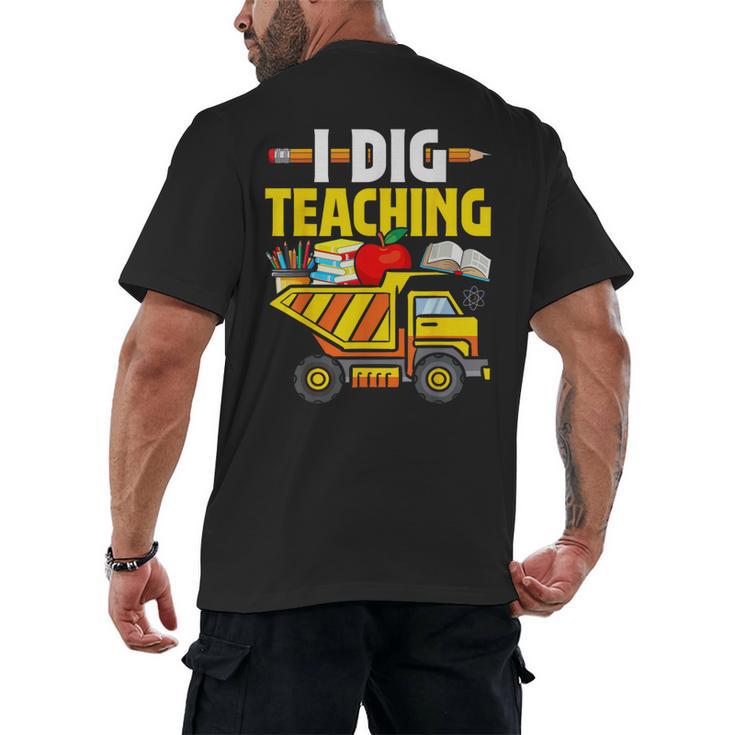 I Dig Teaching Dump Truck Construction Back School Teacher Men's Back Print T-Shirt