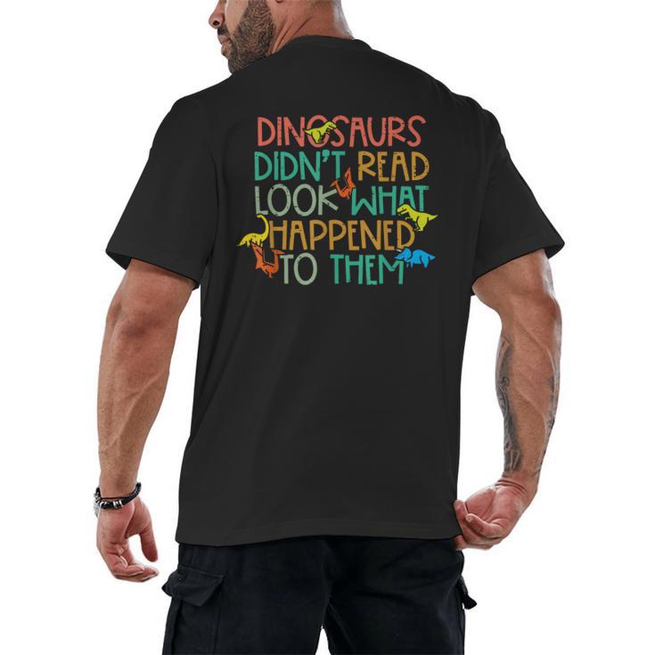 Dinosaurs Didnt Read Book Lover Boys Kids Teacher Men's Back Print T-Shirt