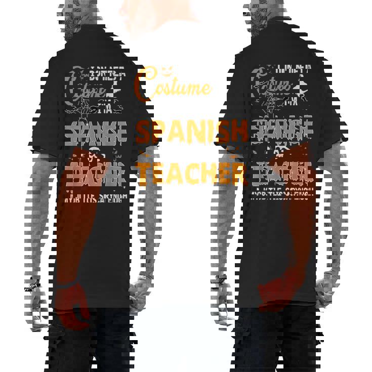 I Don&#x27;t Need A Costume I&#x27;m A Spanish Teacher Halloween Men Women Men&#x27;s Back Print T-Shirt