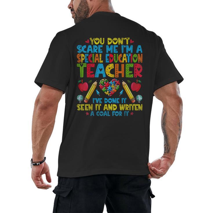 You Don't Scare Me I'm A Special Education Teacher SPED Men's Back Print T-Shirt