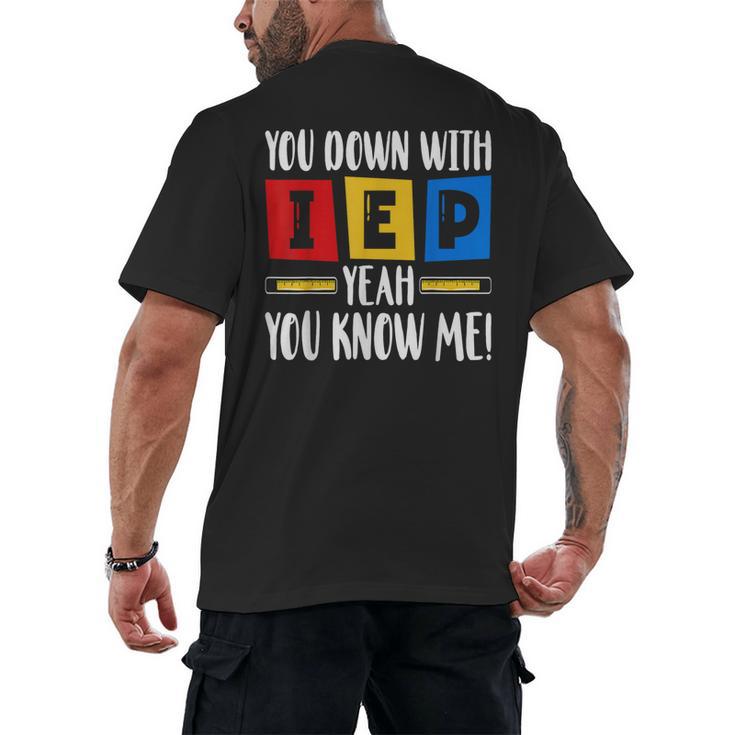 You Down With IEP Yeah You Know Me SPED Teacher Men's Back Print T-Shirt