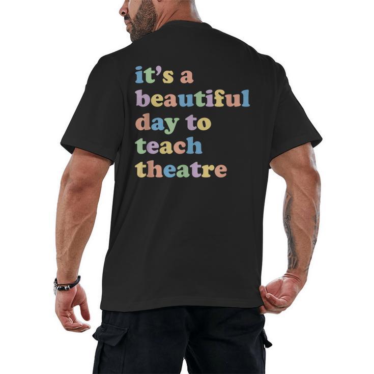 Drama Theater Theatre Teacher Beautiful Day To Teach Cute Men's Back Print T-Shirt