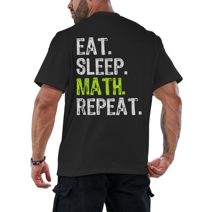 Eat Sleep Math Repeat Teacher Lover Men's Back Print T-Shirt