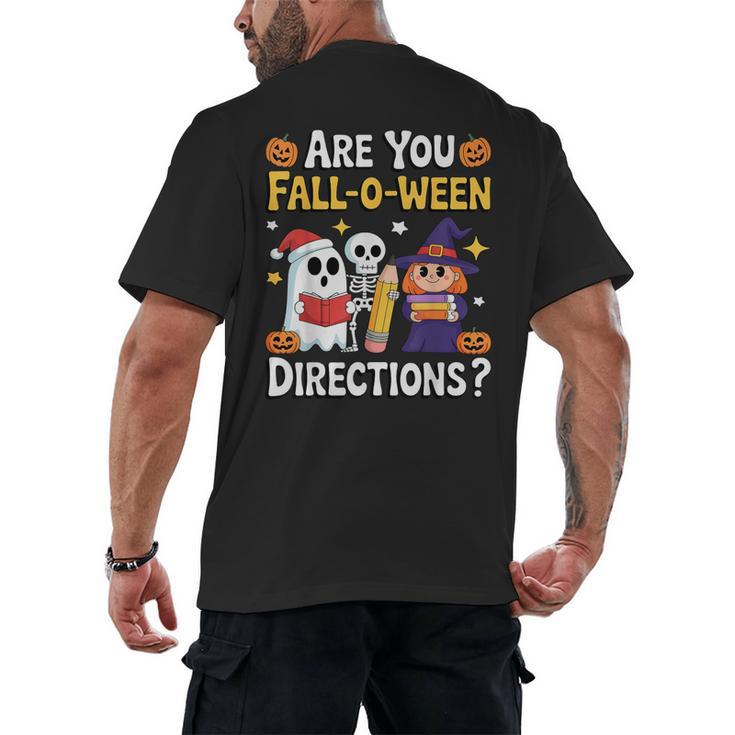 Are You Fall O Ween Directions Halloween Teacher Ghost Men's Back Print T-Shirt