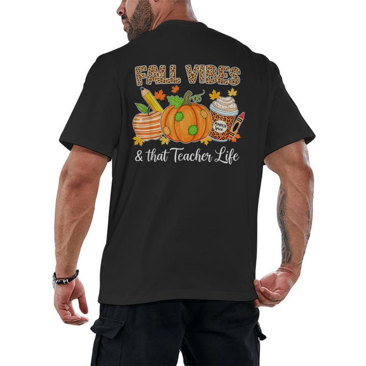 Fall Vibes And That Teacher Life Autumn Thanksgiving Men's Back Print T-Shirt