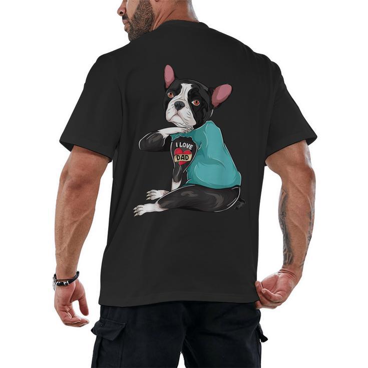 Father's Day Gift Dog Dad Boston Terrier i Love Dad Tattoo Men's Back Print T-Shirt, trending gift